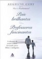 PAIS BRILHANTES, PROFESSORES FASCINANTES - DISPONÍVEL